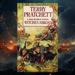 Witches Abroad by Terry Pratchett: Fairy Tales, Headology, and Stories That Bite Back