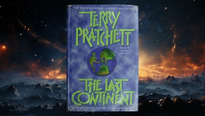 The Last Continent by Terry Pratchett: Rincewind, Fourecks, and Discworld Going Gloriously Walkabout